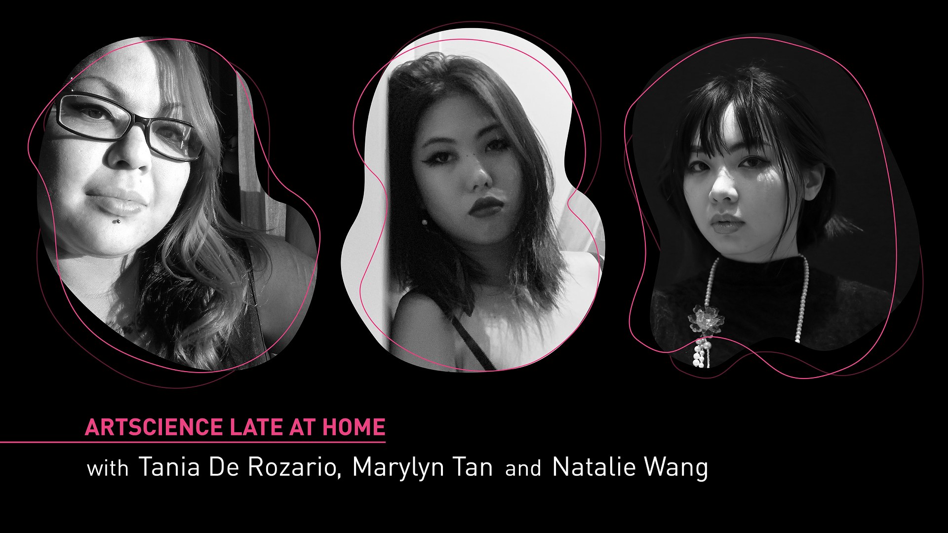 ArtScience Late at Home with Tania De Rozario, Marylyn Tan and Natalie Wang