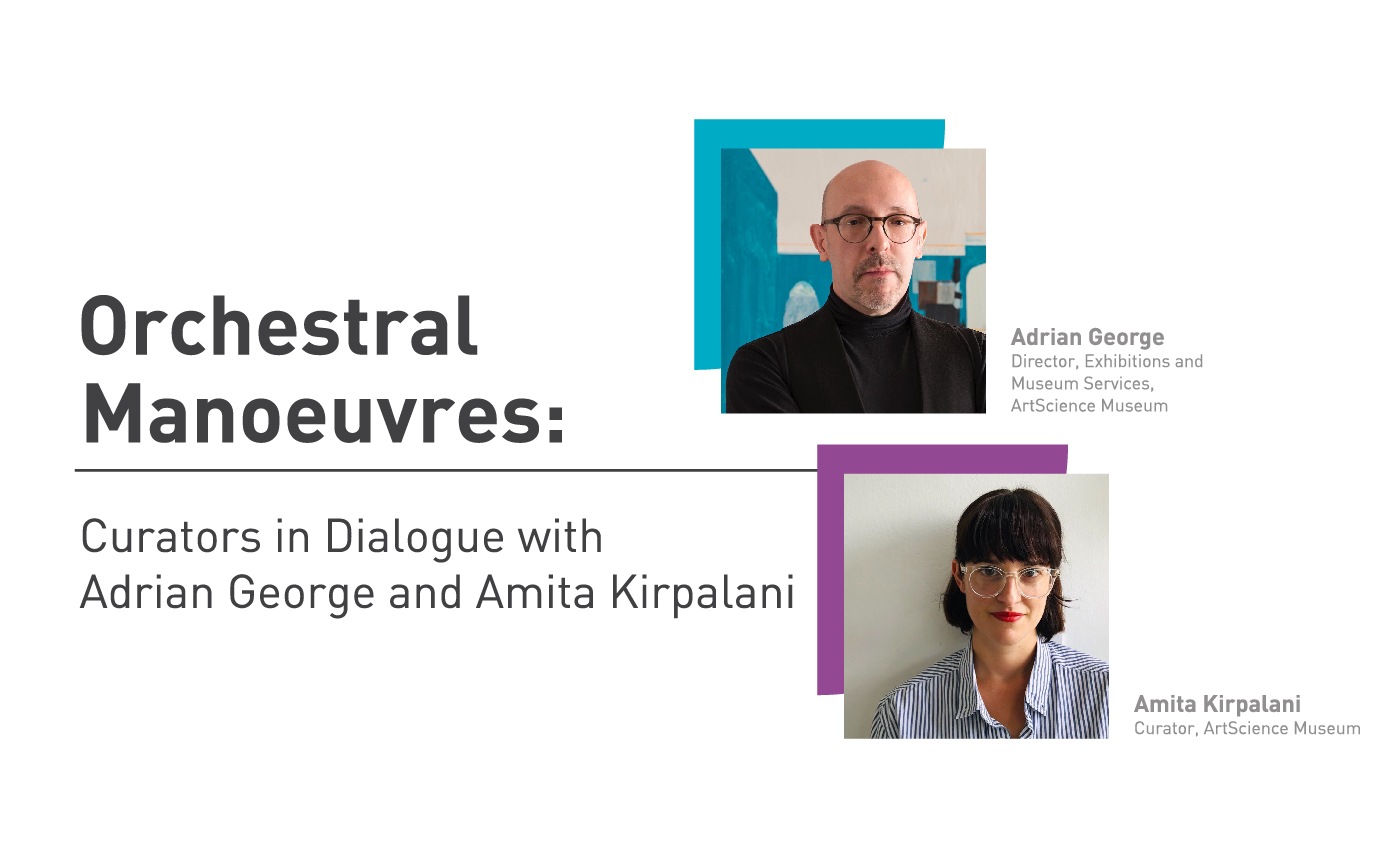 Orchestral Manoeuvres: Curators in Dialogue with Adrian George and Amita Kirpalani